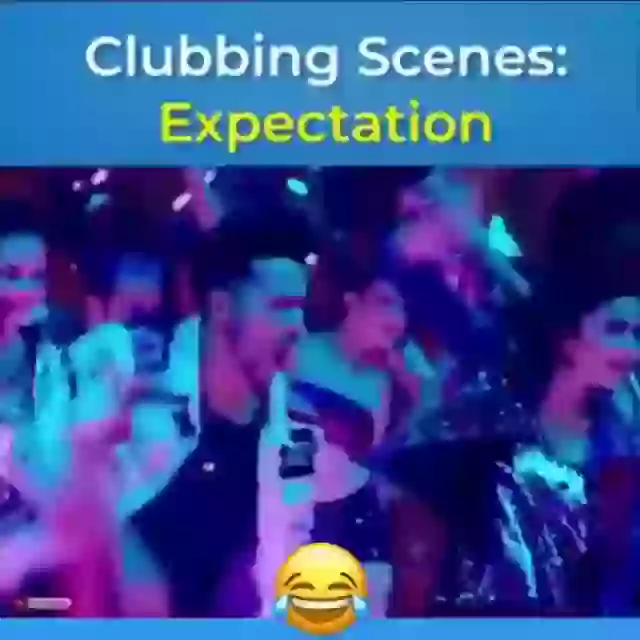 Clubbing Scenes Expectation VS Reality Desi Videos