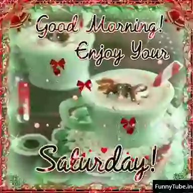 Enjoy Saturday Good Morning Greeting GIF