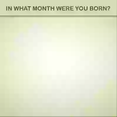 In Which Month Where You Born Check Video
