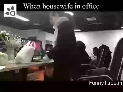 When housewife is in the office so funny